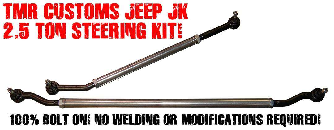 TMR Customs 2.5 TON Jeep JK Steering - 7075 ALUMINUM
